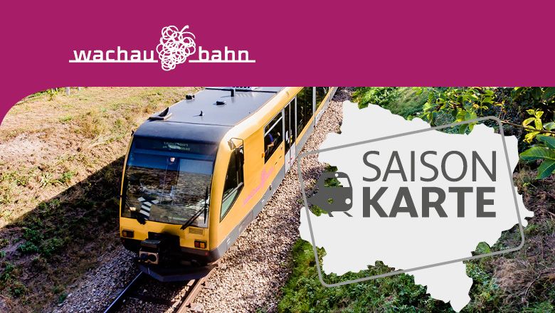 Saisonkarte Wachaubahn